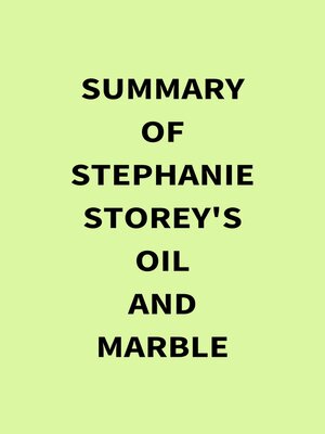 cover image of Summary of Stephanie Storey's Oil and Marble